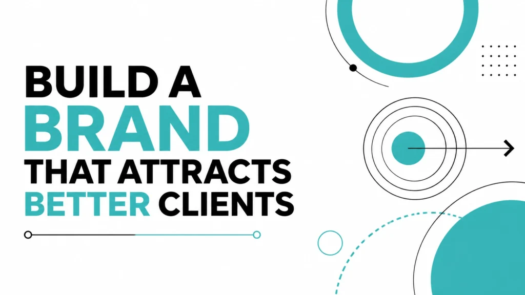 Graphic banner reading "Build a Brand That Attracts Better Clients" for construction companies